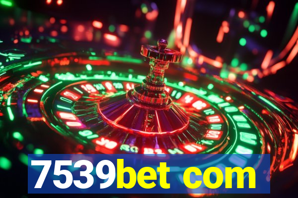 7539bet com